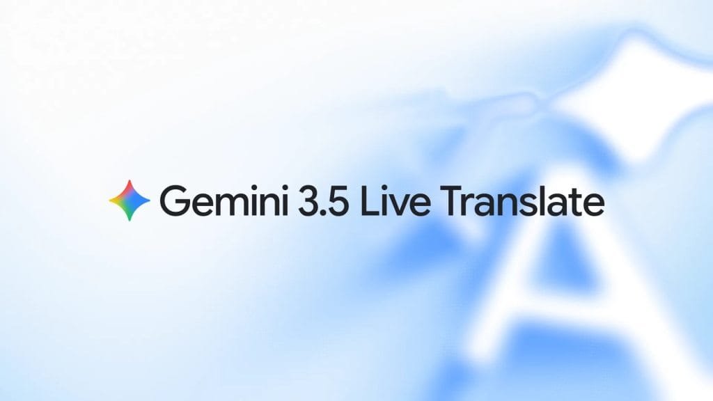 La revolución de la traducción en tiempo real: Gemini 3.5 Live Translate de Google